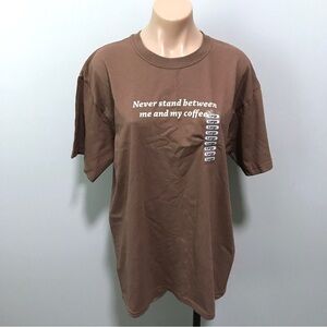 Mast General Store Never Stand Between Me And My Coffee Brown T-shirt NWT Unisex